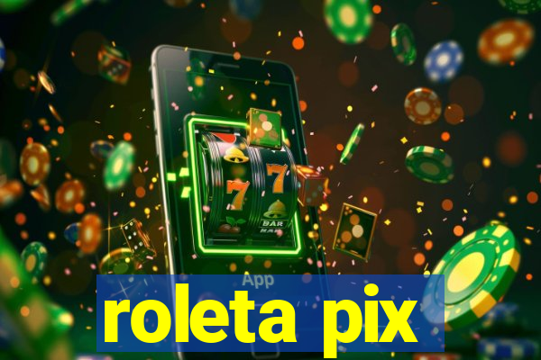 roleta pix