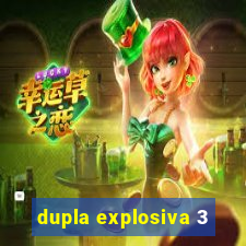 dupla explosiva 3