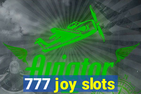 777 joy slots