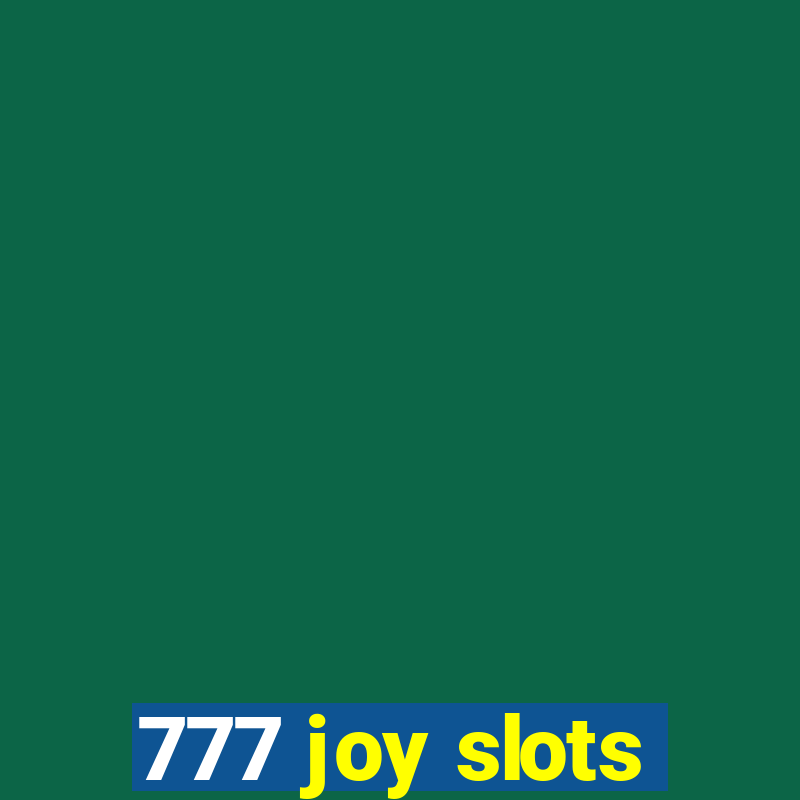 777 joy slots