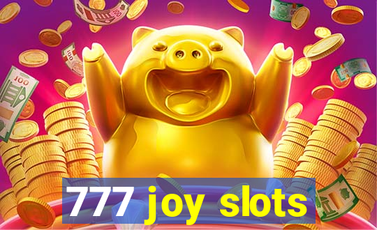 777 joy slots