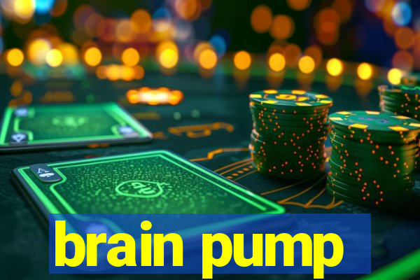 brain pump