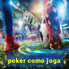 poker como joga