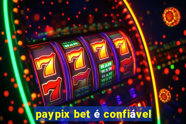 paypix bet é confiável