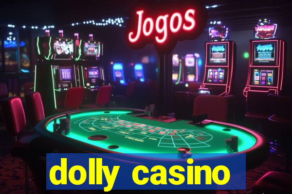 dolly casino