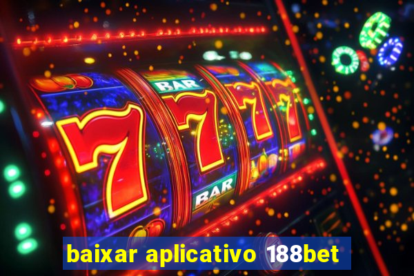 baixar aplicativo 188bet