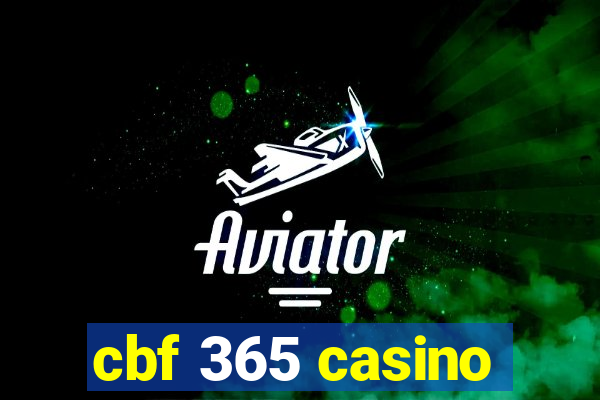 cbf 365 casino