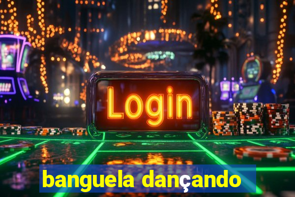 banguela dançando