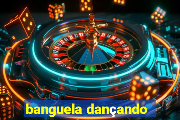 banguela dançando