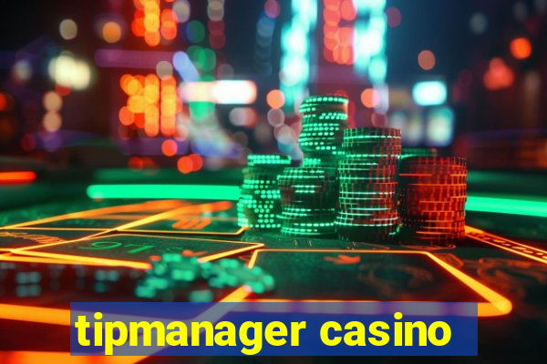 tipmanager casino