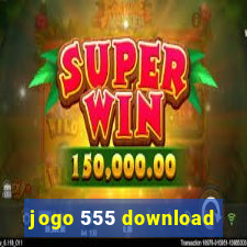 jogo 555 download