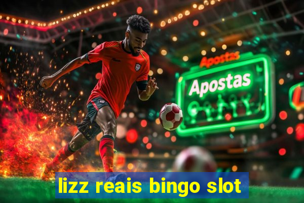 lizz reais bingo slot