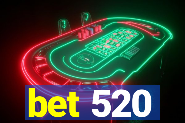 bet 520