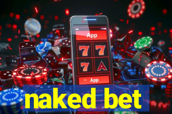 naked bet