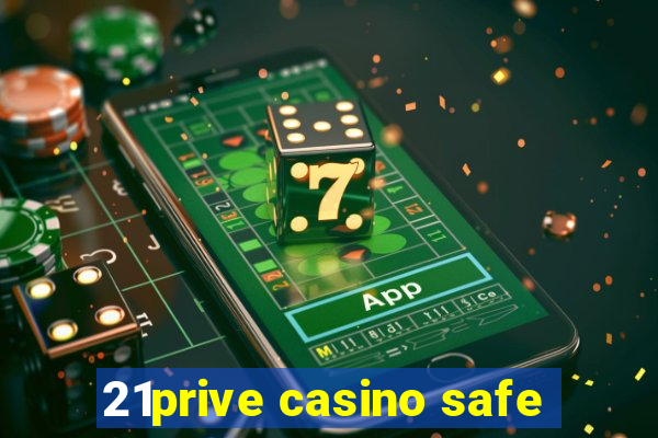 21prive casino safe