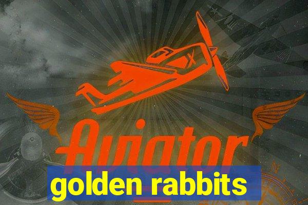 golden rabbits