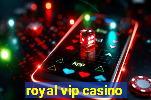 royal vip casino