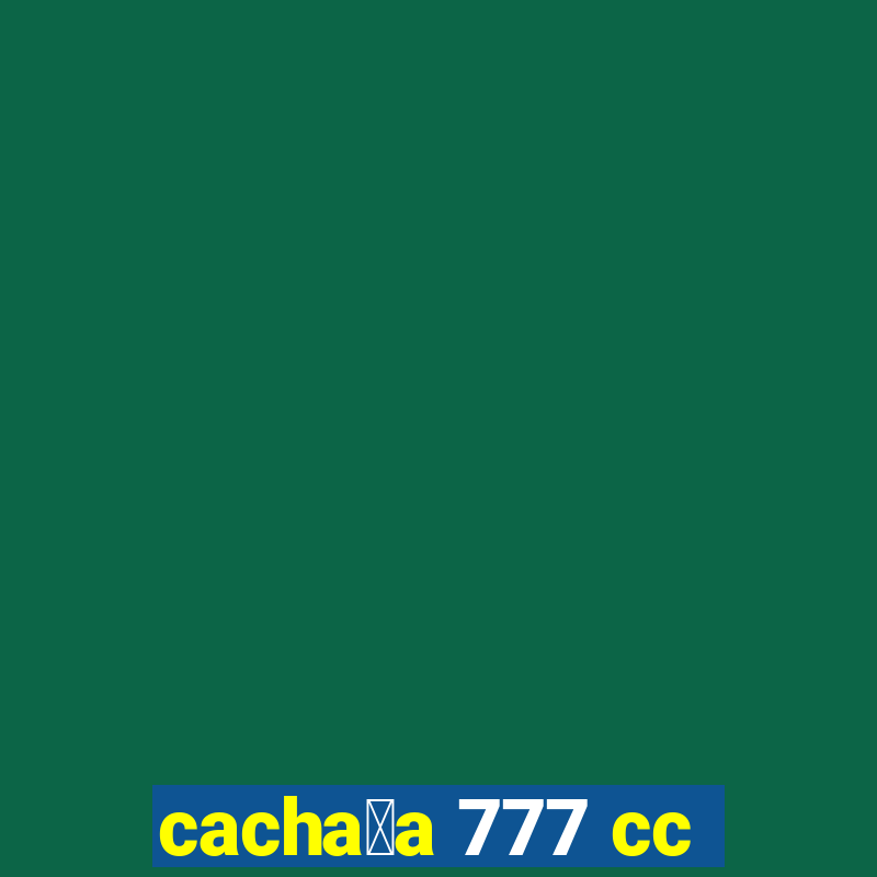 cacha莽a 777 cc