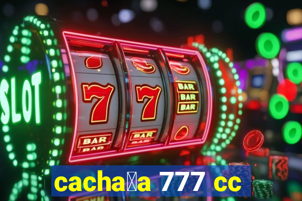 cacha莽a 777 cc