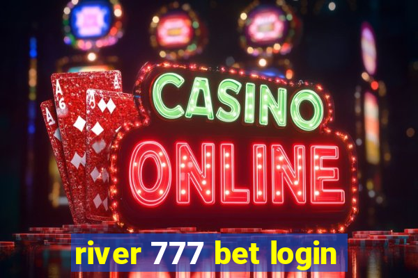 river 777 bet login