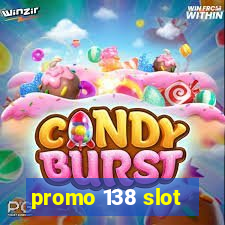 promo 138 slot