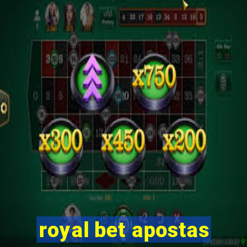 royal bet apostas