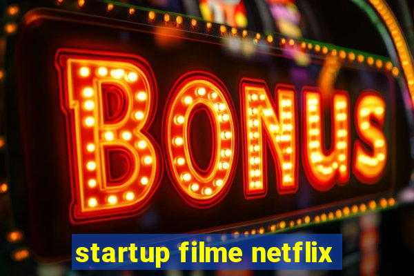 startup filme netflix