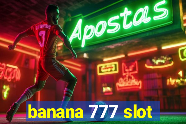 banana 777 slot