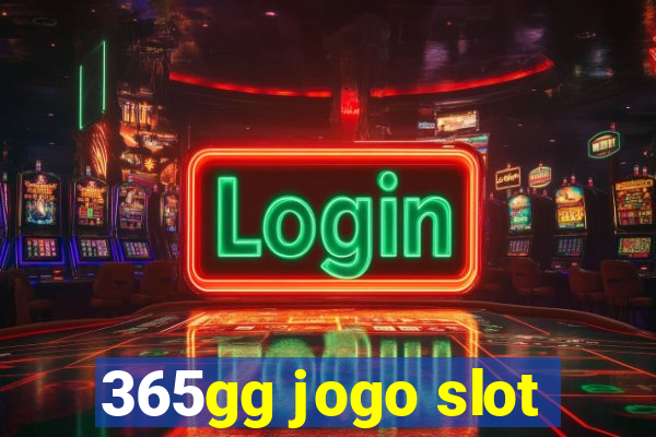 365gg jogo slot