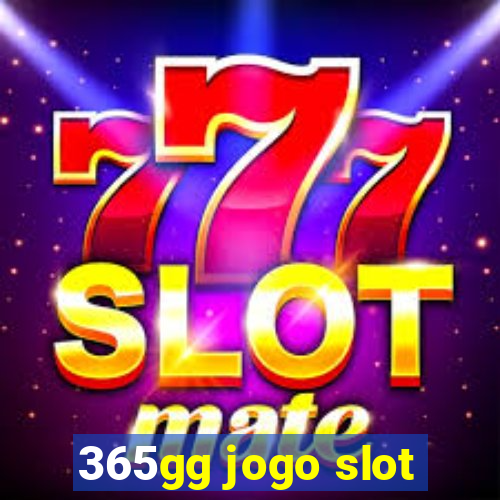 365gg jogo slot