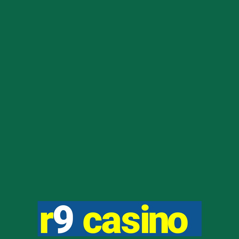 r9 casino