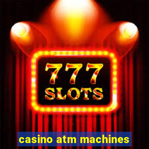 casino atm machines