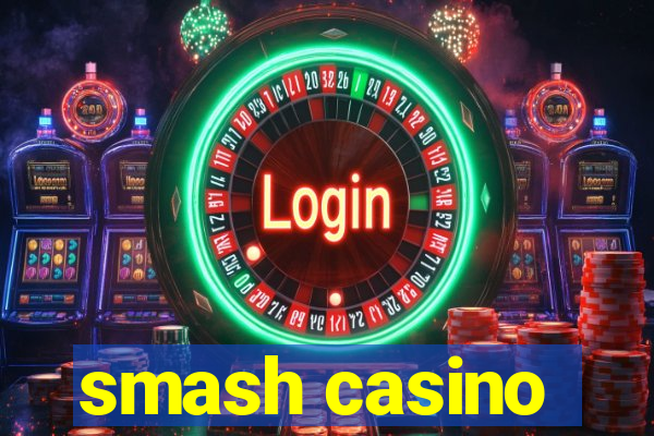 smash casino