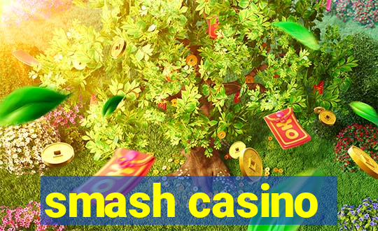 smash casino