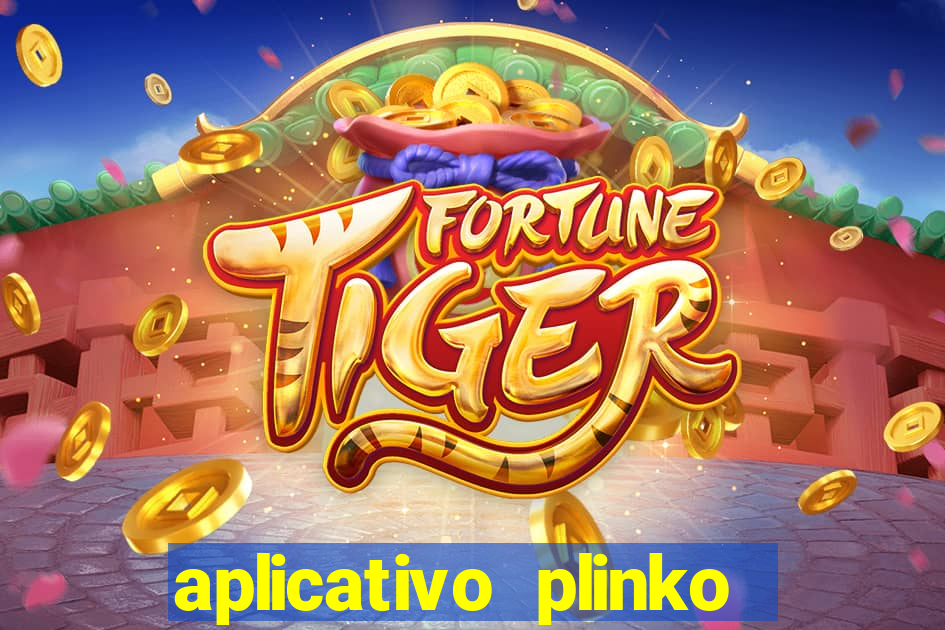 aplicativo plinko paga mesmo