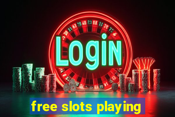 free slots playing