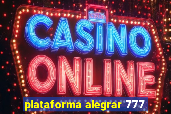 plataforma alegrar 777