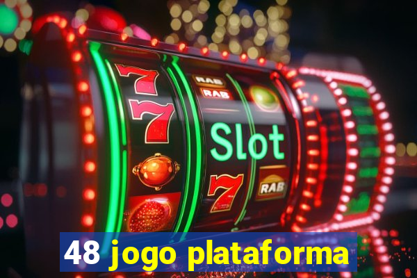 48 jogo plataforma