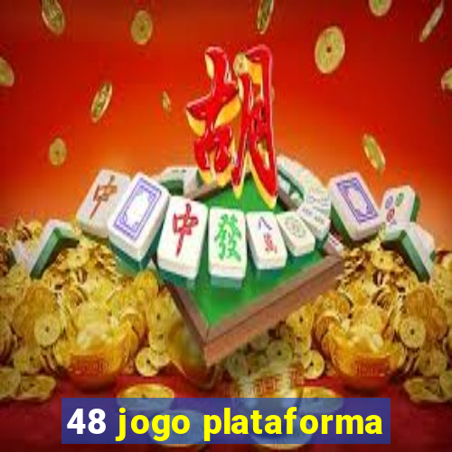 48 jogo plataforma