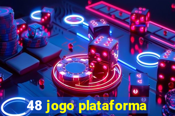 48 jogo plataforma