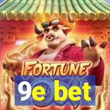 9e bet