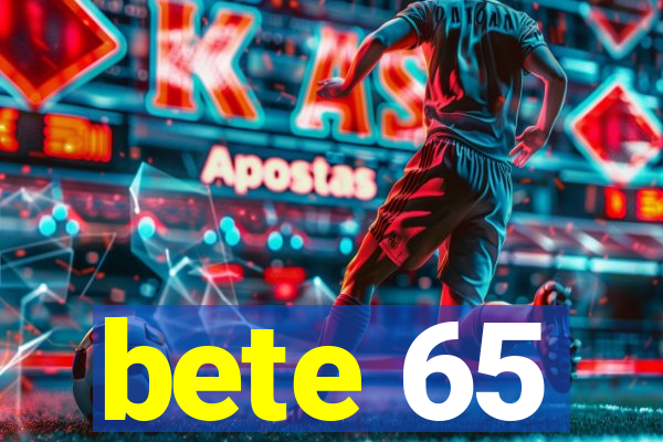 bete 65