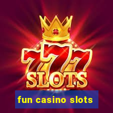 fun casino slots