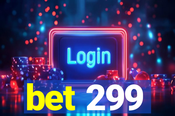 bet 299