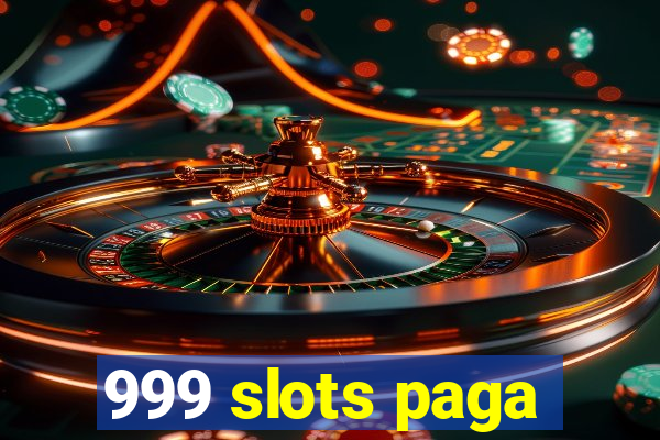 999 slots paga