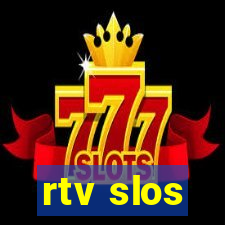 rtv slos