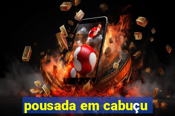 pousada em cabuçu