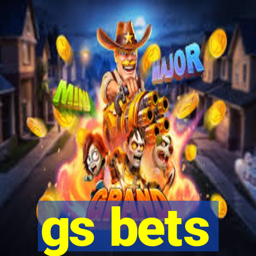 gs bets