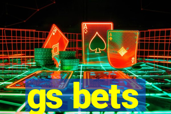 gs bets