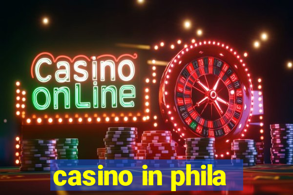 casino in phila